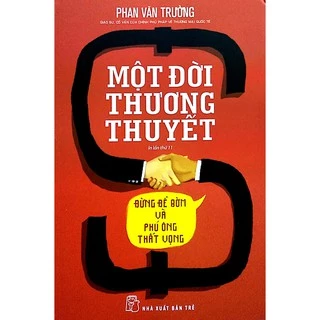 (Sách Thật) Một Đời Thương Thuyết - Phan Văn Trường