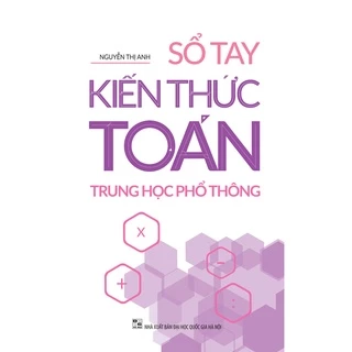 Sách: Sổ Tay Kiến Thức Toán Trung Học Phổ Thông ( tái bản )