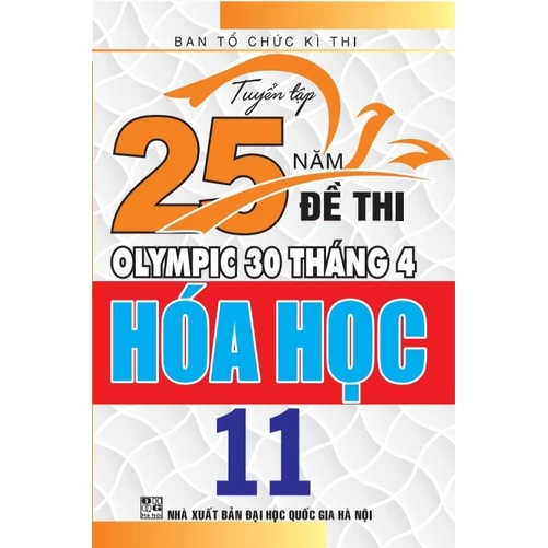 SÁCH - Tuyển tập 25 năm đề thi Olympic 30 tháng 4 Hóa Học 11