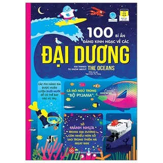 Sách 100 Bí Ẩn Đáng Kinh Ngạc Về Các Đại Dương - 100 Things To Know About The Oceans