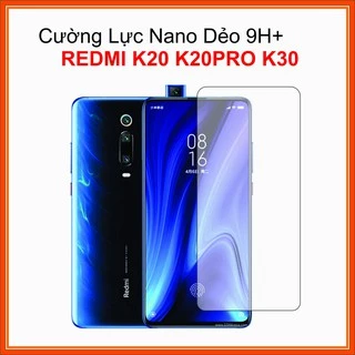 Cường lực Xiaomi Redmi K20, K20 Pro, K30 Cường lực Nano Dẻo 9H+