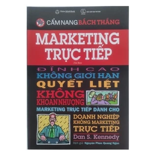 Sách - Cẩm Nang Bách Thắng Marketing Trực Tiếp Đỉnh Cao Không Giới Hạn Quyết Liệt Không Khoan Nhượng