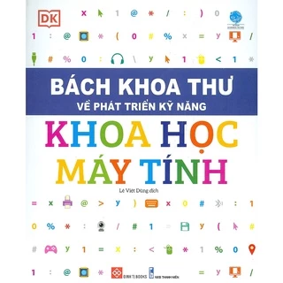 Sách Bách Khoa Thư Về Phát Triển Kỹ Năng – Khoa Học Máy Tính – Đinh Tị