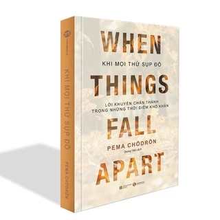 Sách - Khi mọi thứ sụp đổ: When things fall apart
