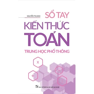 Sách: Sổ Tay Kiến Thức Toán Trung Học Phổ Thông (Tái Bản)