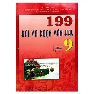 Sách - 199 Bài Và Đoạn Văn Hay Lớp 9