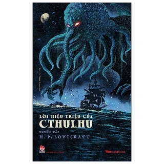 Sách Lời Hiệu Triệu Của Cthulhu (Tuyển Tập H.P. Lovecraft)