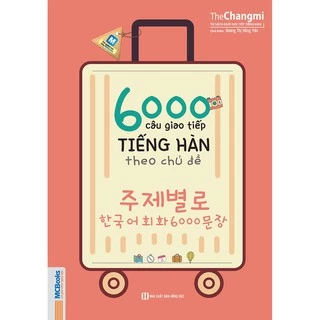 Sách - 6000 Câu Giao Tiếp Tiếng Hàn Theo Chủ Đề Tặng Kèm Bookmark