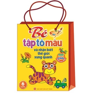 Sách: Túi - Bé Tập Tô Màu Và Nhận Biết Thế Giới Xung Quanh (6 Cuốn)