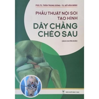 Sách - Phẫu thuật nội soi tạo hình dây chằng chéo