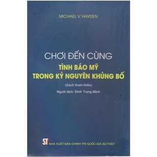 [Sách] Chơi đến cùng - Tình báo Mỹ trong kỷ nguyên khủng bố