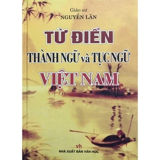 Sách - Từ Điển Thành Ngữ và Tục Ngữ Việt Nam ( Bìa cứng )