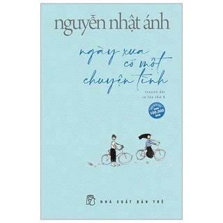 Sách - Ngày Xưa Có Một Chuyện Tình - Nguyễn Nhật Ánh