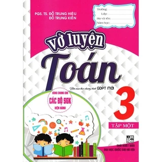 SÁCH - vở luyện toán lớp 3 - tập 1 (dùng chung cho các bộ sgk hiện hành)