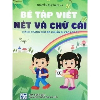 Sách - Bé tập viết Nét và Chữ cái (Hành trang cho bé chuẩn bị vào lớp 1) Thúy Hà