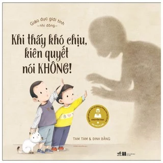 Sách - Khi Thấy Khó Chịu, Kiên Quyết Nói Không!