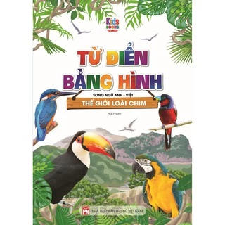 Sách Từ Điển Bằng Hình Thế Giới Loài Chim (Song Ngữ Anh Việt)