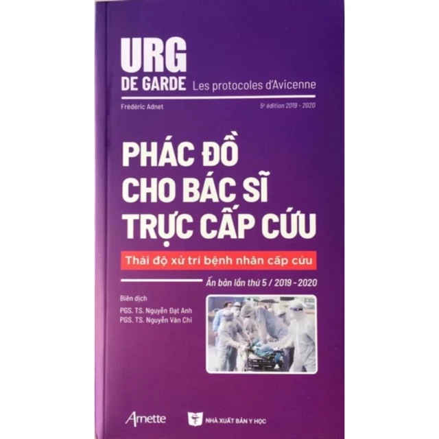 Sách - Phác đồ cho bác sĩ trực cấp cứu ( thái độ xử trí bệnh nhân cấp cứu )