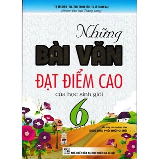 SÁCH - những bài văn đạt điểm cao của học sinh giỏi lớp 6 (biên soạn theo chương trình mới)