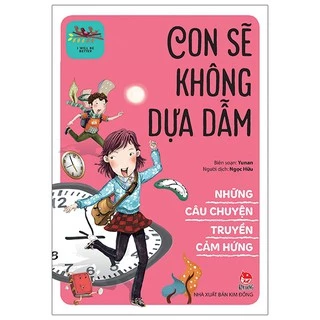 Sách - Những câu chuyện truyền cảm hứng - Con sẽ không dựa dẫm