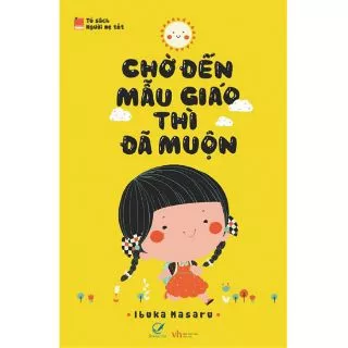 Sách - Combo Để con được ốm , Nuôi con không phải cuộc chiến , Chờ đến mẫu giáo thì đã muộn