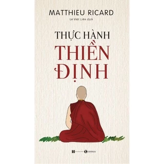 Sách - Thực Hành Thiền Định - Matthieu Ricard