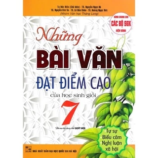 Sách - Những Bài Văn Đạt Điểm Cao Của Học Sinh Giỏi 7 (Dùng Chung Cho Các Bộ SGK Mới Hiện Hành)