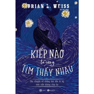 Sách > Kiếp Nào Ta Cũng Tìm Thấy Nhau - Câu Chuyện Về Những Linh Hồn Tri Kỷ Vĩnh Viễn Không Chia Lìa (Thái Hà)