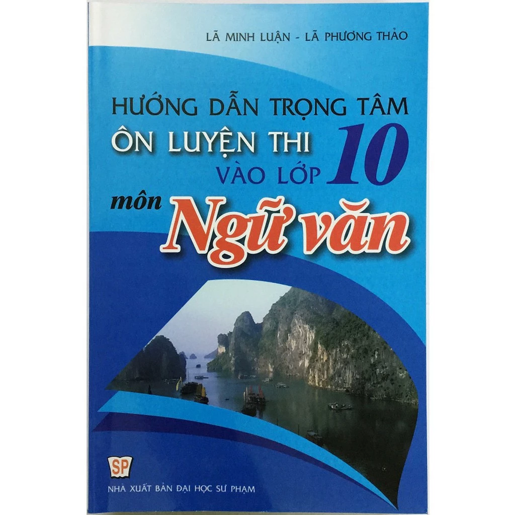 Sách Hướng Dẫn Trọng Tâm Ôn Luyện Thi Vào Lớp 10 Môn Ngữ Văn 9007448038962