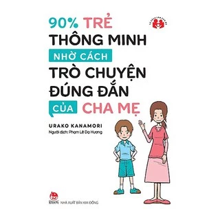 Sách - 90% Trẻ Thông Minh Nhờ Cách Trò Chuyện Đúng Đắn Của Cha Mẹ