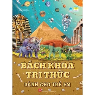 Sách Bách Khoa Tri Thức Dành Cho Trẻ Em - 4 -15 Tuổi- Đinh Tị