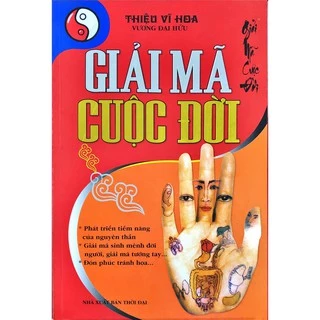 Sách - Giải mã cuộc đời - Tác giả Thiệu Vĩ Hoa (Minh Lâm)