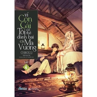 Sách - Vì Con Gái Tôi Có Thể Đánh Bại Cả Ma Vương - Tập 4