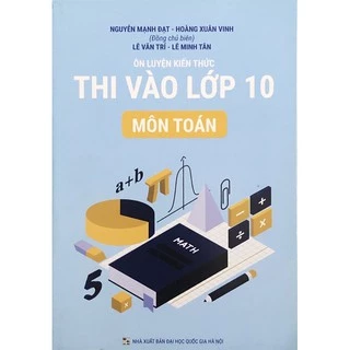 Sách - Ôn Luyện Kiến Thức Thi Vào Lớp 10 Môn Toán (Tự Luận)