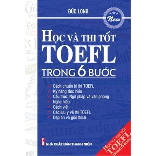 Sách - Học Và Thi Tốt Toefl Trong 6 Bước