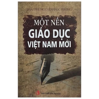 Sách - Một Nền Giáo Dục Việt Nam Mới