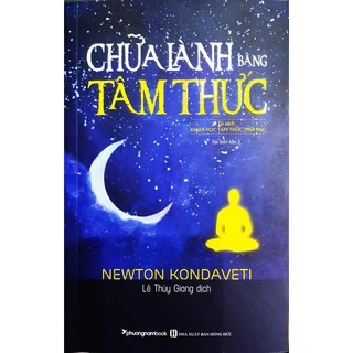 Sách - Chữa Lành Bằng Tâm Thức - Tác giả Newton Kondaveti