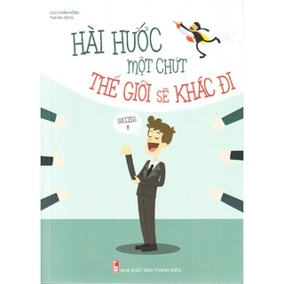 Sách - Hài Hước Một Chút Thế Giới Sẽ Khác Đi Tặng Bookmark