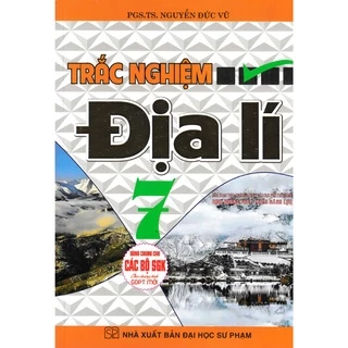 Sách Tham Khảo - Trắc Nghiệm Địa Lí Lớp 7( Nguyễn Đức Vũ) (Dùng Chung Cho Các Bộ SGK Mới Hiện Hành)-HA