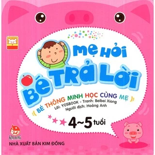 [ Sách ] Mẹ Hỏi Bé Trả Lời 4-5 Tuổi (Tái Bản)