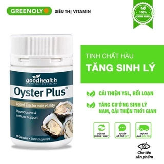 Tinh chất hàu New Zealand Good Health Oyster Plus tăng cường sức khỏe sinh lý nam giới