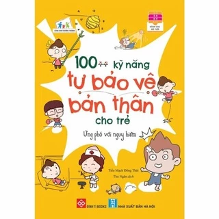 Sách-100++ kỹ năng tự bảo vệ bản thân cho trẻ - Ứng phó với nguy hiểm