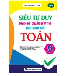 Sách Siêu Tư Duy Luyện Đề Chuẩn Bị Kỳ Thi Học Sinh Giỏi Toán 9