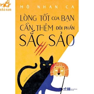 Sách - Lòng tốt của bạn cần thêm đôi phần sắc sảo (Tập 1) (Nhã Nam)