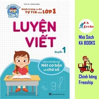 Sách - Luyện Viết Quyển 1 - Nét Cơ Bản và Chữ Số - Tâm thế vào lớp 1