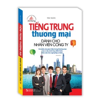 Sách - Xinfeng - Tiếng Trung thương mại dành cho nhân viên công ty(tái bản 01)