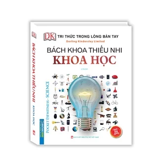 Sách - Tri thức trong lòng bàn tay - Bách khoa thiếu nhi khoa học(tái bản) Tặng Kèm Bookmark