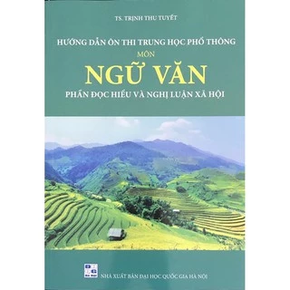 Sách - Hướng Dẫn Ôn Thi THPT Môn Ngữ Văn - Phần Đọc Hiểu Và Nghị Luận Xã Hội