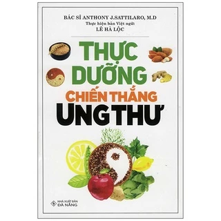 Sách - Thực Dưỡng Chiến Thắng Ung Thư