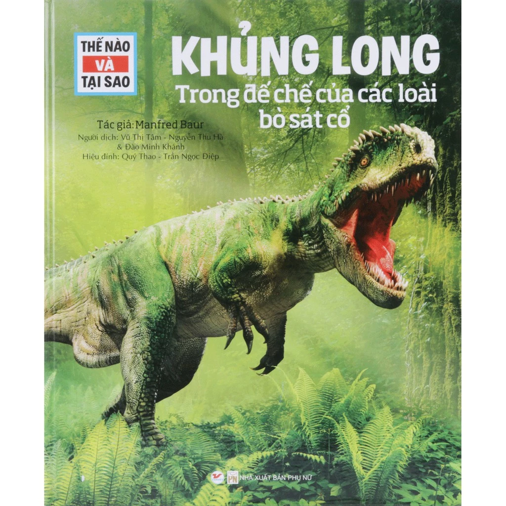 Sách - Thế Nào Và Tại Sao - Khủng Long - Trong Đế Chế Của Các Loài Bò Sát Cổ